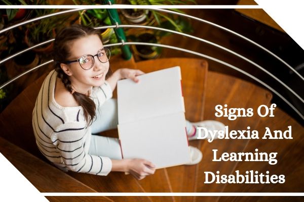 Signs Of Dyslexia And Learning Disabilities